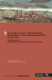 Herbert Karner, Elisabeth Loinig und Martin Scheutz (Hrsg.): Die Jesuiten in Krems