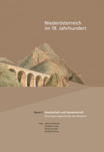 Oliver Kühschelm, Elisabeth Loinig, Stefan Eminger, Willibald Rosner (Hrsg.), Niederösterreich im 19. Jahrhundert, Band 2