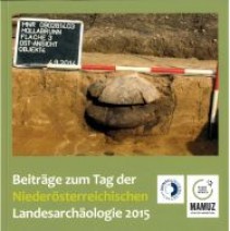 Beiträge zum Tag der Niederösterreichischen Landesarchäologie 2015