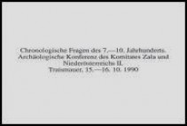 Chronologische Fragen der Völkerwanderungszeit. Archäologische Konferenz des Komitates Zala und Niederösterreichs