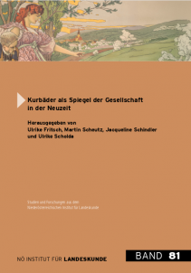 Ulrike Fritsch, Martin Scheutz, Jacqueline Schindler u. Ulrike Scholda, Kurstädte als Spiegel der Gesellschaft in der Neuzeit