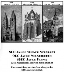 800 Jahre Wiener Neustadt, 900 Jahre Neunkirchen, 1000 Jahre Krems - Alte Ansichten, Karten und Bücher Broschüre