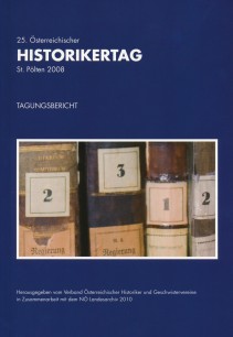 25. Österreichischer Historikertag - St. Pölten 2008. Tagungsbericht